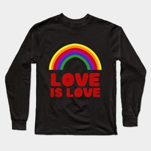 Love Is Love Pride Rainbow - LGBTGI Gay Pride Design Long Sleeve T-Shirt